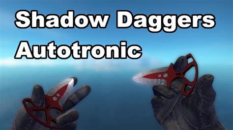 Shadow Daggers Autotronic CSGO Skin Showcase YouTube