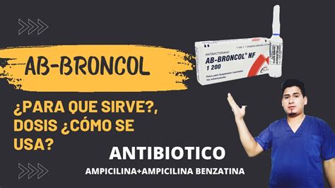 Ab Broncol Para Que Sirve Como Se Usa Cual Es La Dosis 💊antibióticos