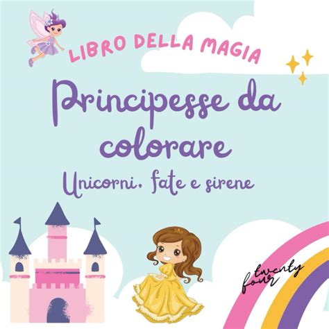 Amazon Libro Della Magia Album Principesse Sirene Unicorni E Fate