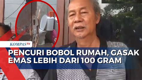 Pemilik Ke Kebun Pencuri Bobol Rumah Lalu Gasak Perhiasan Gram Dan