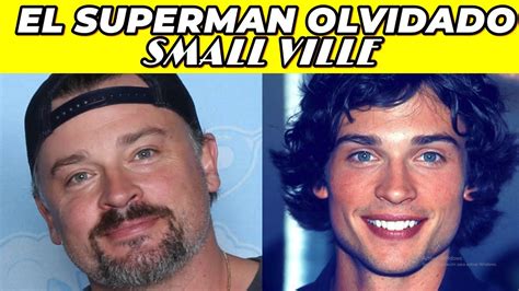 EL INCREÍBLE CAMBIO DE TOM WELLING EL KENT DE SMALLVILLE YouTube