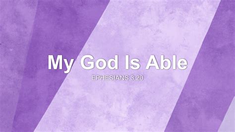 My God Is Able Sermon By Sermon Research Assistant Ephesians 320