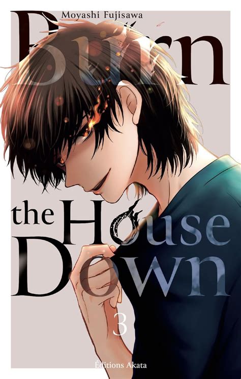 Vol Burn The House Down Manga Manga News