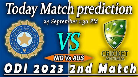 IND Vs AUS Match No 2nd India Vs Australia Today Match Predictions