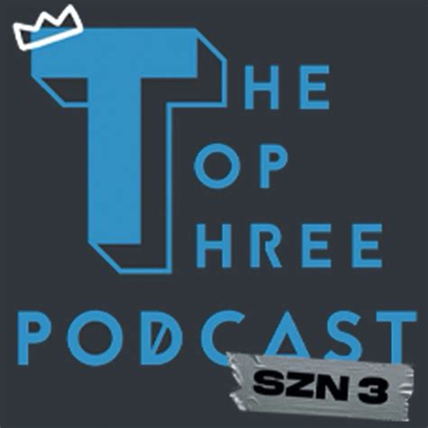 The Top Three Podcast • A podcast on Spotify for Podcasters