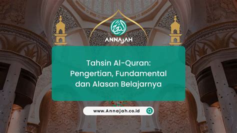 Tahsin Al Quran Pengertian Manfaat Hingga Cara Belajarnya