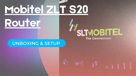 Tozed Zlt S From Slt Mobitel Router Unboxing Installation Mobitel