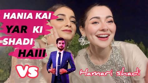 Hania Kai Yaar Ki Shadi Hai Hania Reactions Haniavoice Hania Youtube