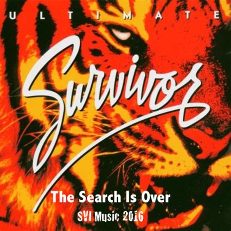 The Search Is Over By Survivor Song Lyrics And Music By Survivor