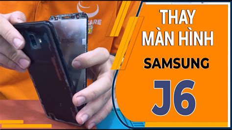 Thay MÀn HÌnh Samsung J6 Replacement Samsung J6 Screen Youtube