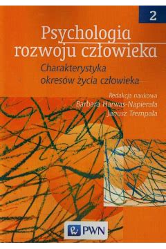 Psychologia rozwoju człowieka Tom 2 Charakterystyka okresów życia