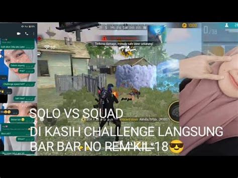 Full Gameplay Solo Vs Squad Bar Bar No Rem Di Kasih Challenge Sama