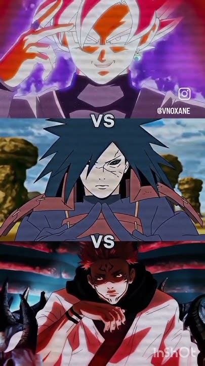 Black Goku Vs Madara Uchiha Vs Ryomen Sukuna Comment Who Will Win