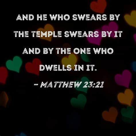 Matthew 2321 And He Who Swears By The Temple Swears By It And By The
