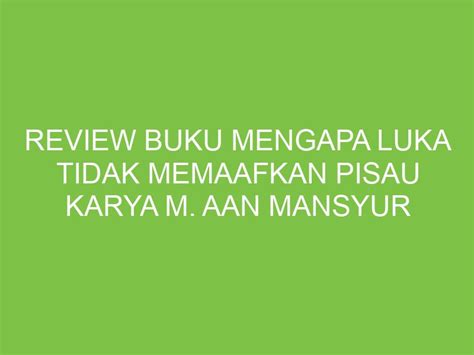 Review Buku Mengapa Luka Tidak Memaafkan Pisau Karya M Aan Mansyur