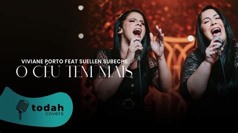 Viviane Porto feat Suellen Subeche O Céu Tem Mais Cover Valesca