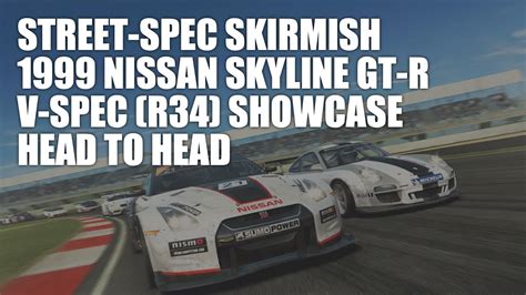 Street Spec Skirmish 1999 Nissan Skyline GT R V Spec R34 Showcase