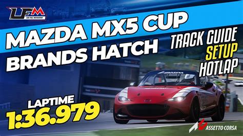 MAZDA MX5 CUP BRANDS HATCH GP 1 36 979 SETUP TRACK GUIDE