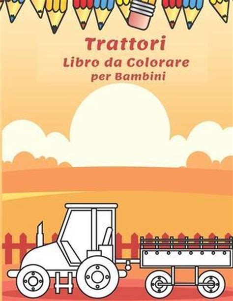 Trattori Libro Da Colorare Per Bambini Tomad Press