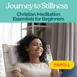 Journey To Stillness Christian Meditation Essentials For Beginners