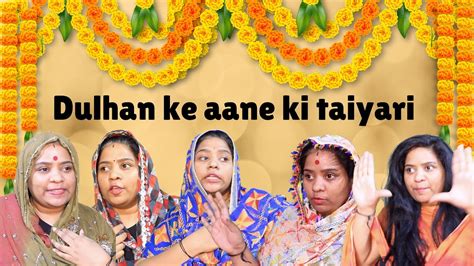 Dulhan Ke Aane Ki Taiyari Wedding Comedy Youtube