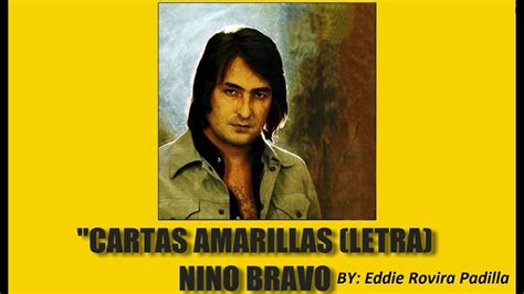 CARTAS AMARILLAS LETRA NINO BRAVO YouTube