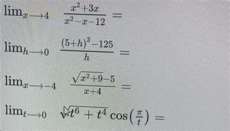 Solved Limx→4x2−x−12x23xlimh→0h5h3−125limx→−4x4x29−5