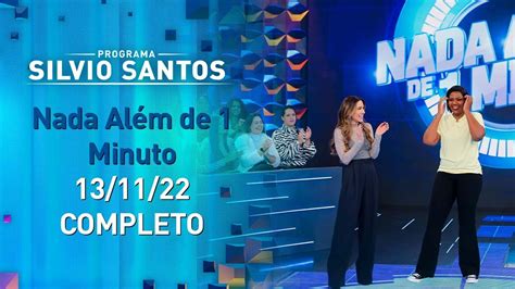 Nada Além de 1 Minuto Programa Silvio Santos 13 11 22 YouTube