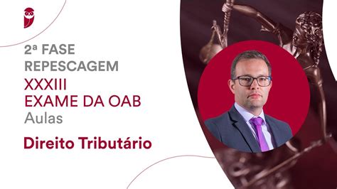 Fase Repescagem Oab Xxxiii Exame Da Oab Direito Tribut Rio Youtube