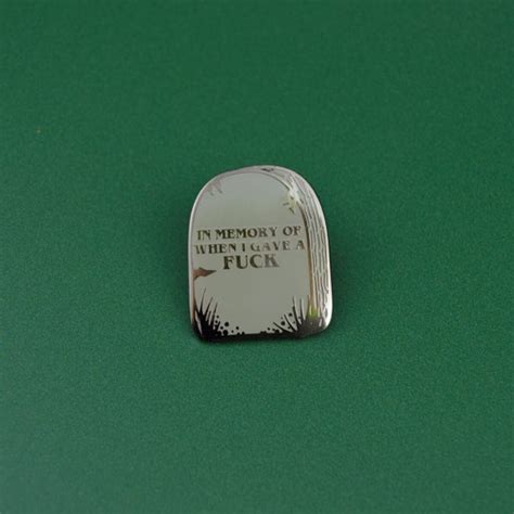 In Memory Of When I Gave A Fuck Pin Badge Hard Enamel Etsy