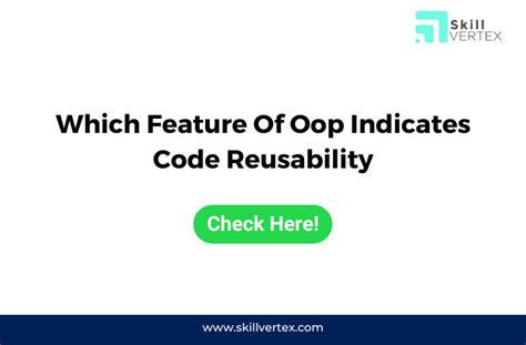 Which Feature Of Oop Indicates Code Reusability