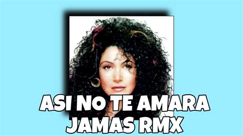 Amanda Miguel Así No Te Amará Jamás RMX Prod By JAVISH YouTube Music