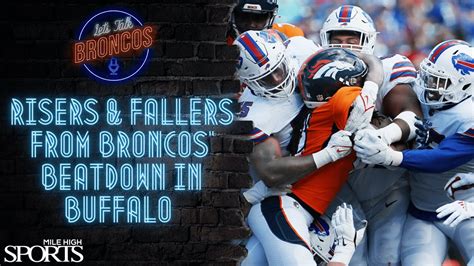 Risers Fallers From The Denver Broncos Beatdown In Buffalo YouTube