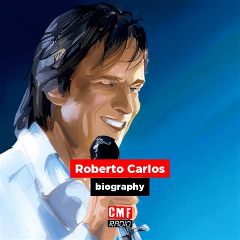 Roberto Carlos - biography - CMF Radio