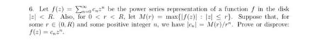 Solved 6 Let F Z ∑n 0∞cnzn Be The Power Series