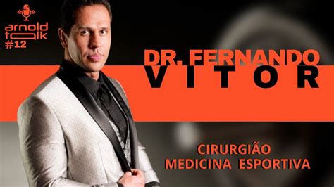 Dr Fernando Vitor M Dico Cirurgi O Bodybuilder Arnoldtalk Youtube