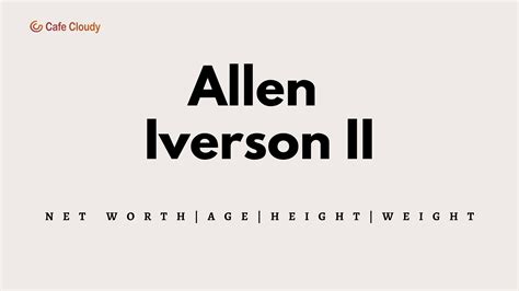 Learn all about Allen Iverson IIs early life and family background