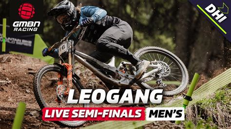 Leogang Elite Men S Downhill Semi Final Live Dhi Racing Youtube