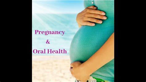 Pregnancy And Oral Health What To Eat For Good Oral Health During