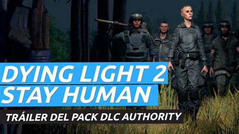 Dying Light 2 Stay Human Tráiler Del Primer Dlc Authority Vídeo