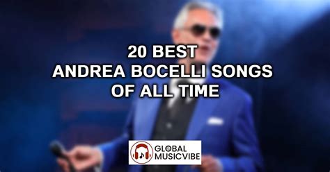 20 Best Andrea Bocelli Songs of All Time (Greatest Hits)