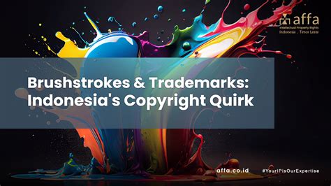 Brushstrokes Trademarks Indonesias Copyright Quirk Affa