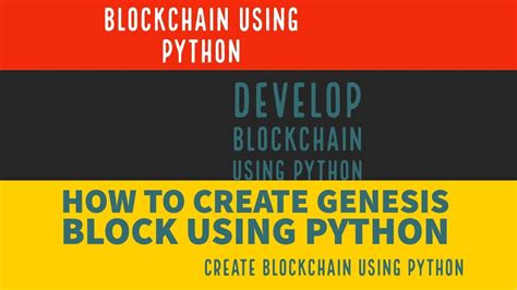 Python Project How To Create Blockchain Using Python Develop Genesis Blockusing Python Part 3