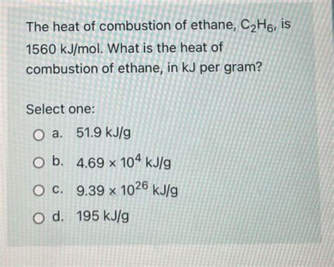 Solved The Heat Of Combustion Of Ethane C2h6 Is 1560