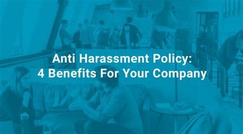 Anti Harassment Policy 4 Benefits For Your Company