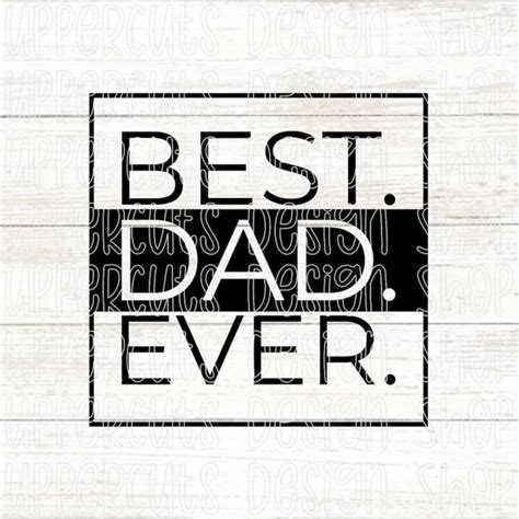 Best Dad Ever Svg Fathers Day Diy T Shirt Best Dad Svg F Inspire