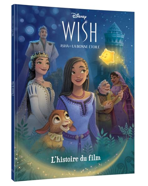 WISH ASHA ET LA BONNE ÉTOILE L histoire du film Disney Produit