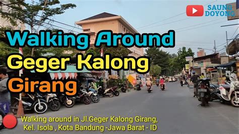 Walking Around In Jln Geger Kalong Girang Kelurahan Isola Bandung