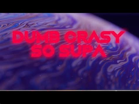 So Supa Dumb Crasy Official Lyric Video YouTube