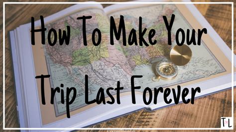 How To Remember Your Trip Forever Travel Louisa